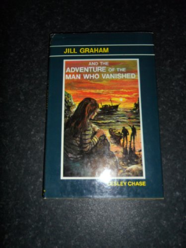 Beispielbild fr JILL GRAHAM AND THE ADVENTURE OF THE MAN WHO VANISHED zum Verkauf von The Book Garden