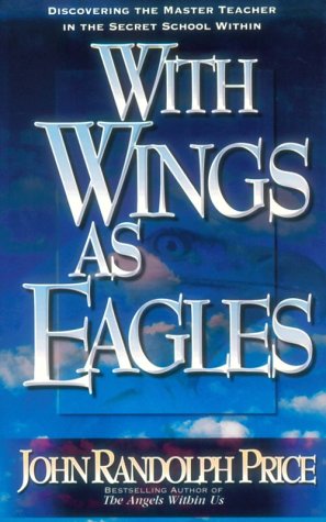 Imagen de archivo de With Wings As Eagles: Discovering the Master Teacher in the Secret School within a la venta por Books From California