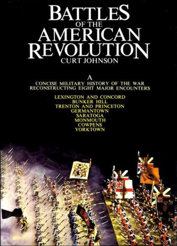 Battles of the American Revolution (9780562000335) by Johnson, Curt