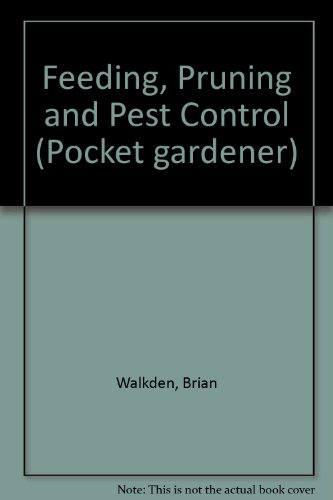 Beispielbild fr Feeding, Pruning and Pest Control zum Verkauf von WorldofBooks