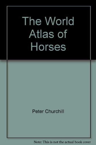 Stock image for The World atlas of horses & ponies for sale by Basement Seller 101