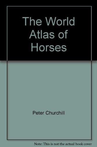 Stock image for The World atlas of horses & ponies for sale by Half Price Books Inc.