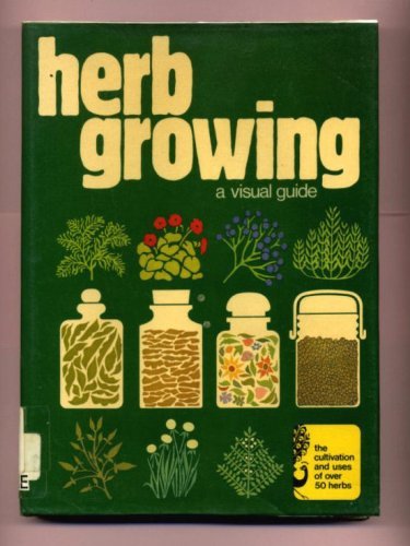 Beispielbild fr Herb Growing : A Visual Guide zum Verkauf von Better World Books