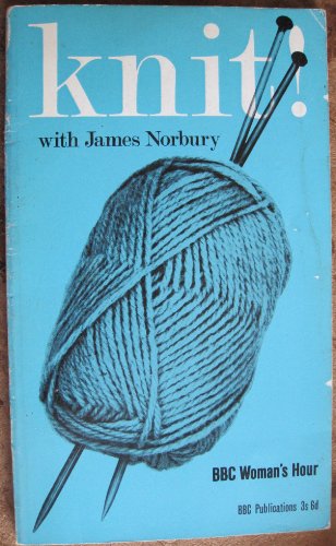 Beispielbild fr Knit! with James Norbury / BBC Woman's Hour zum Verkauf von East Kent Academic