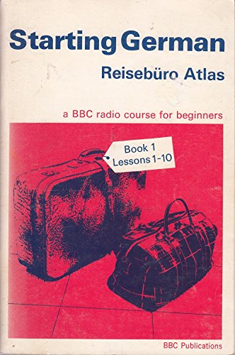 Stock image for Starting German: Bk. 1: Reiseburo Atlas (Further Education) for sale by WorldofBooks