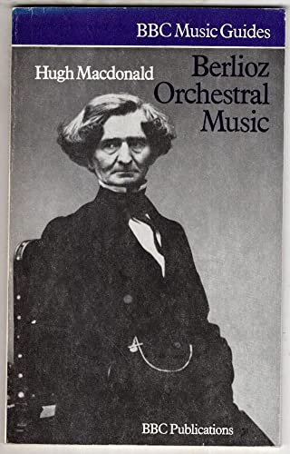 Stock image for Berlioz Orchestral Music (BBC Music Guides) for sale by Wild Apricot Enterprises