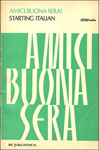 Amici Buona Sera!: Starting Italian (Further Education) (9780563085591) by Hugh Shankland; Ernesto Mussi