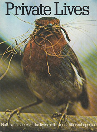 Imagen de archivo de Private Lives : Studies of Birds and Other Animals from the BBC a la venta por Better World Books Ltd