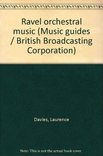 9780563093701: Ravel orchestral music (Music guides / British Broadcasting Corporation)