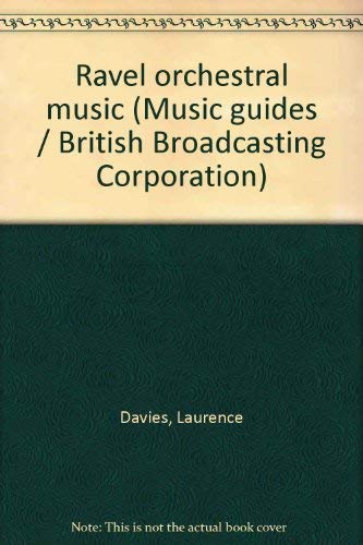 Ravel orchestral music (Music guides / British Broadcasting Corporation)