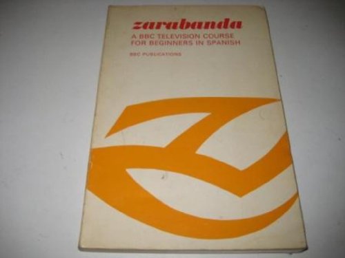 Imagen de archivo de Zarabanda : A BBC Television Course for Beginners in Spanish a la venta por Better World Books Ltd