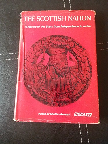 The Scottish Nation,a history of the Scots from Independence to the Union