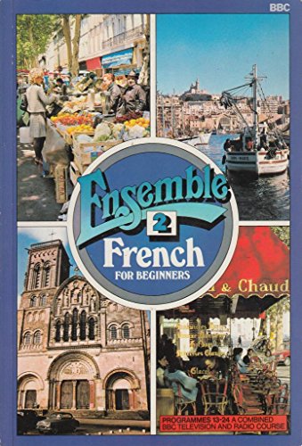 Beispielbild fr Ensemble: French for Beginners- Lessons 13-24 Bk.2 zum Verkauf von WorldofBooks