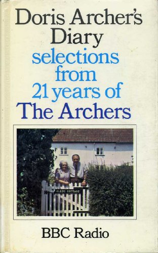 Beispielbild fr Doris Archer's Diary: Selections from 21 Years of The Archers zum Verkauf von WorldofBooks