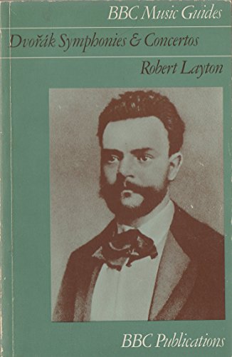 DvorÌŒaÌk symphonies and concertos (BBC music guides) (9780563126768) by Layton, Robert