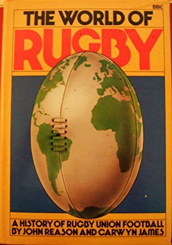 Imagen de archivo de The World of Rugby : A History of Rugby Union Football a la venta por Better World Books