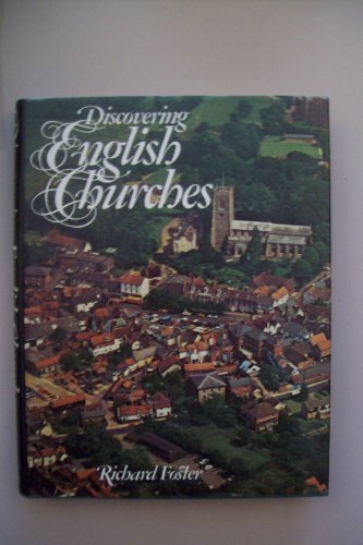 Stock image for Discovering English churches: A beginner's guide to the story of the parish church from before the Conquest to the Gothic Revival for sale by Discover Books
