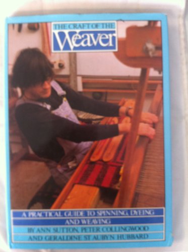 Stock image for The Craft of the Weaver for sale by WorldofBooks