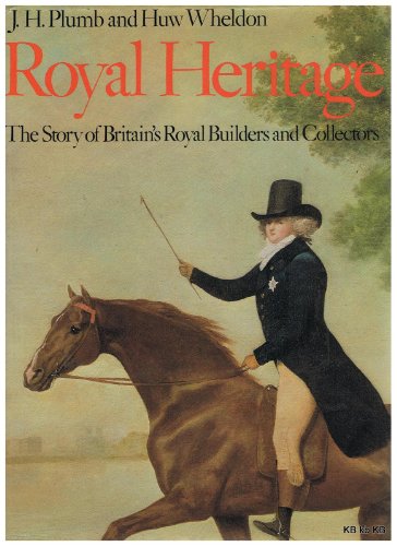 9780563170822: Royal heritage: The story of Britain's royal builders and collectors
