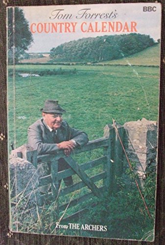 Stock image for Tom Forrest's Country Calendar. From The Archers. BBC. for sale by CHILTON BOOKS