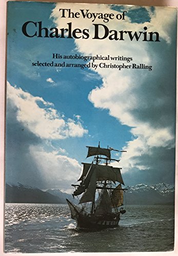 Beispielbild fr The Voyage of Charles Darwin / Selected and Arr. by Christopher Ralling zum Verkauf von Modern First Editions Boston