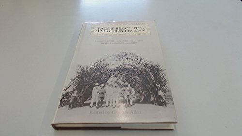 Stock image for Tales from the Dark Continent. Images of British Colonial Africa in the Twentieth Century for sale by Arapiles Mountain Books - Mount of Alex