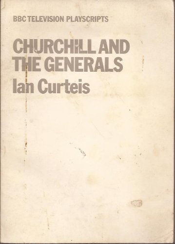 Beispielbild fr Churchill and the generals: A television play (BBC television playscripts) zum Verkauf von HPB-Red