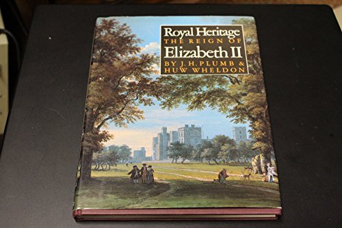 Imagen de archivo de Royal Heritage. The Reign of Elizabeth II. a la venta por N. G. Lawrie Books