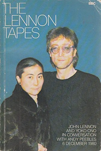 Beispielbild fr The Lennon Tapes: John Lennon and Yoko Ono in Conversation with Andy Peebles 6 December 1980 zum Verkauf von WorldofBooks