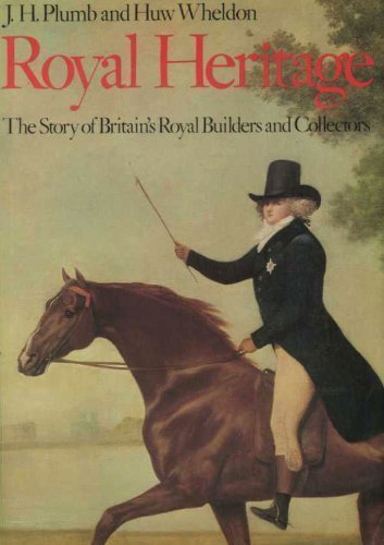 Beispielbild fr Royal Heritage : The Story of Britain's Royal Builders and Collectors zum Verkauf von Better World Books