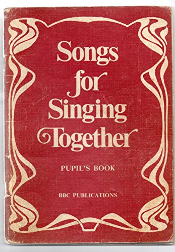 Songs for Singing Together (9780563190912) by Douglas Coombes