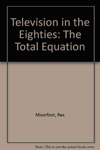 9780563200178: Television in the Eighties: The Total Equation