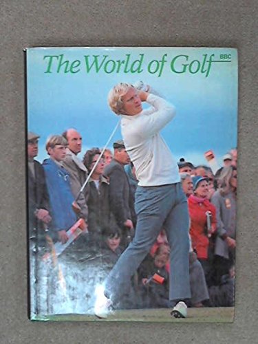 Beispielbild fr The World of Golf zum Verkauf von Better World Books: West