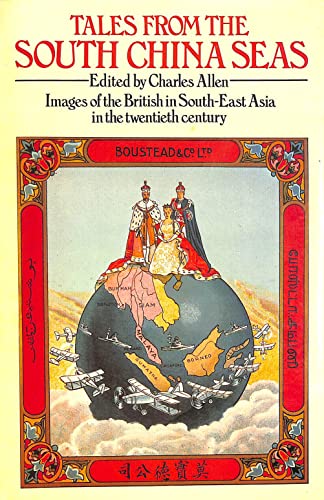 Stock image for Tales from the South China Seas. Images of the British in South East Asia in the Twentieth Century. Inscribed by Author for sale by Lazarus Books Limited