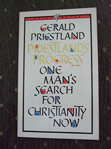 Beispielbild fr Priestland's Progress - One Man's Search for Christianity Now (Ariel Books) zum Verkauf von AwesomeBooks