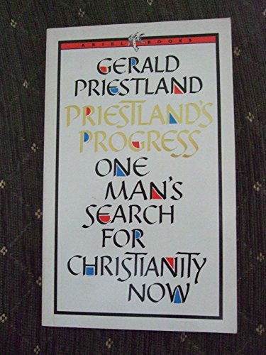 Stock image for Priestland's Progress - One Man's Search for Christianity Now (Ariel Books) for sale by AwesomeBooks