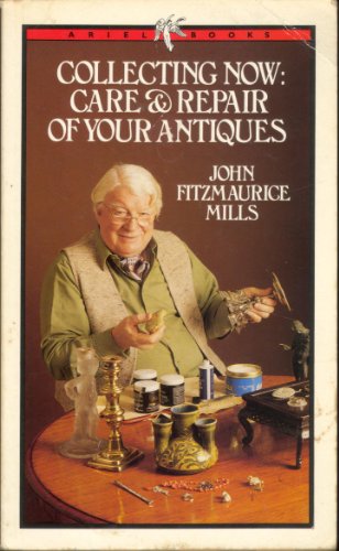 Stock image for The Care and Repair of Your Antiques (BBC Collecting Series) for sale by WorldofBooks