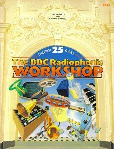 Imagen de archivo de First Twenty-five Years: B. B. C. Radiophonic Workshop a la venta por Ystwyth Books