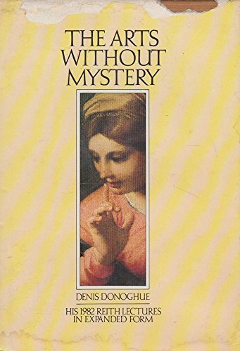 Imagen de archivo de The arts without mystery (Reith lectures) a la venta por ThriftBooks-Atlanta