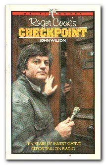 Beispielbild fr Roger Cook's "Checkpoint": Ten Years of Investigative Reporting on Radio (Ariel Books) zum Verkauf von WorldofBooks