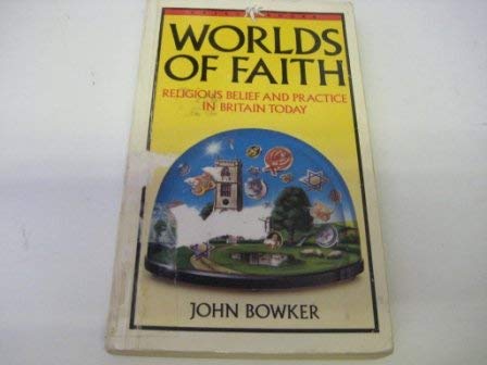 Stock image for Worlds of faith: Religious belief and practice in Britain today (Ariel books) for sale by RIVERLEE BOOKS