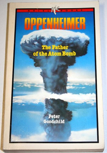 Stock image for Oppenheimer: Father of the Atom Bomb (Ariel Books) for sale by AwesomeBooks