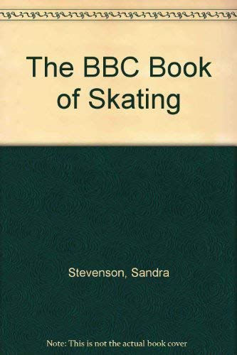 Stock image for The BBC Book of Skating for sale by Greener Books