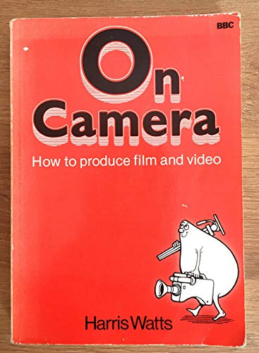 Stock image for On Camera: How to Produce Film and Video for sale by WorldofBooks