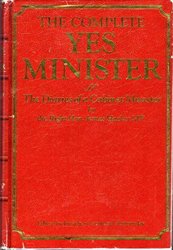 Stock image for The complete Yes Minister: The diaries of a cabinet minister for sale by Wonder Book