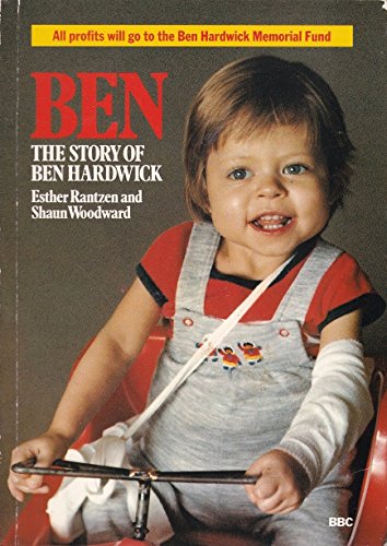 Ben: The Story of Ben Hardwick (9780563203315) by Rantzen, Esther And Woodward, Shaun