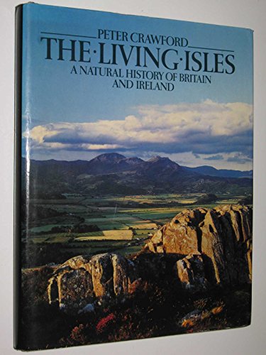 Stock image for The Living Isles: A Natural History of Britain and Ireland for sale by WorldofBooks