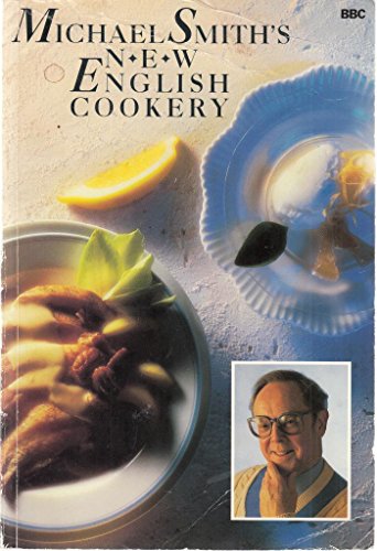 Beispielbild fr Michael Smith's New English Cookery zum Verkauf von Better World Books