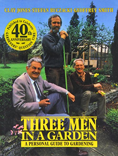Stock image for Three Men in a Garden : A Personal Guide to Gardening for sale by Better World Books