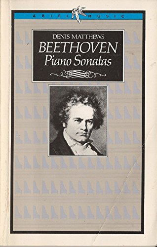 Beethoven Piano Sonatas (BBC Music Guides) (9780563205104) by DENIS MATTHEWS